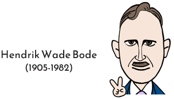Hendrik Wade Bode (1905-1982)